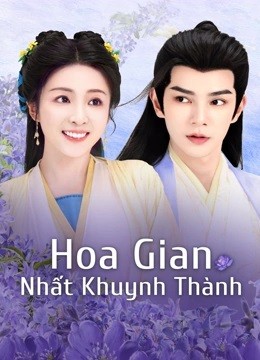 Hoa Gian Nhất Khuynh Thành - Love of Petals