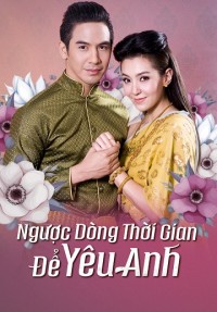 Ngược Dòng Thời Gian Để Yêu Anh 1 - Love Destiny