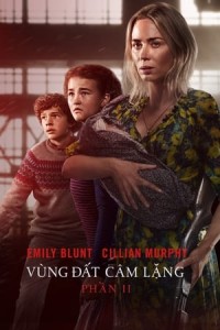 Vùng Đất Câm Lặng 2 - A Quiet Place Part II